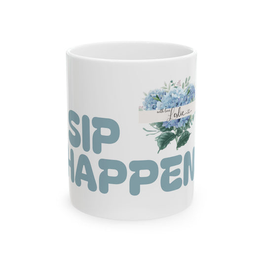 Ceramic Mug with "Sip Happen" Floral Design - Cute Coffee Mug, Gifts for Friends, Home Decor, Tea Lovers, Inspirational Drinkware